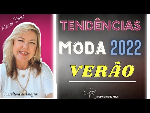 TENDÊNCIAS DA MODA 2022 -Moda mais 40 anos